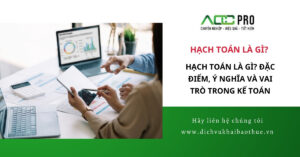 Hạch toán là gì? Đặc điểm, Ý nghĩa và vai trò trong kế toán