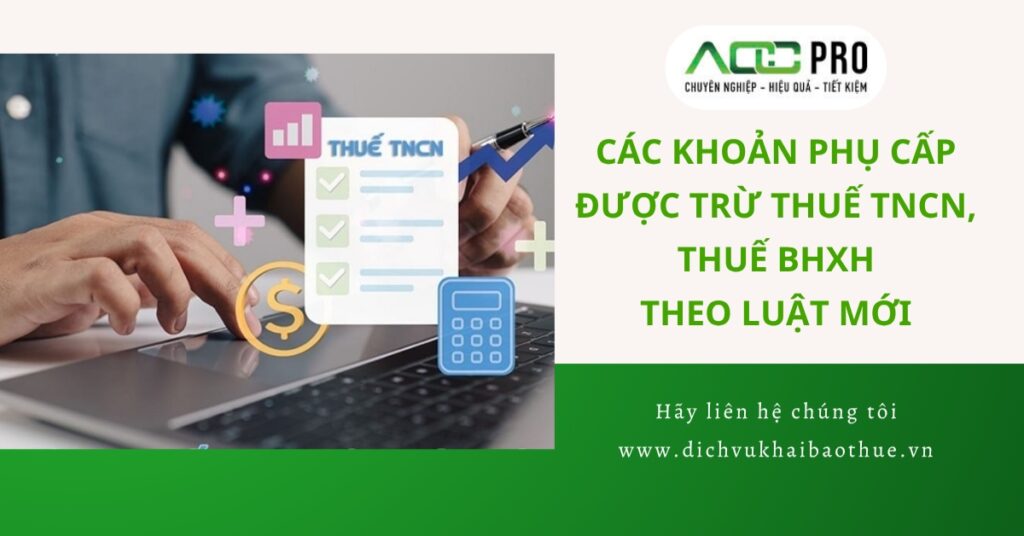cac khoan phu cap duoc tru thue tncn thue bhxh theo luat moi